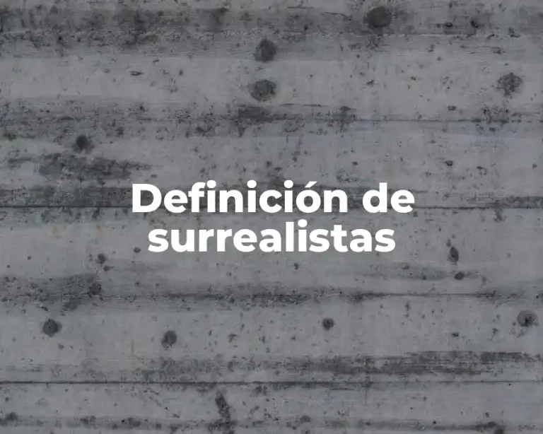 Definición de surrealistas