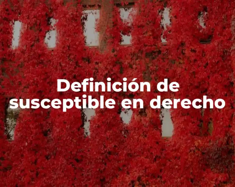Definición de susceptible en derecho