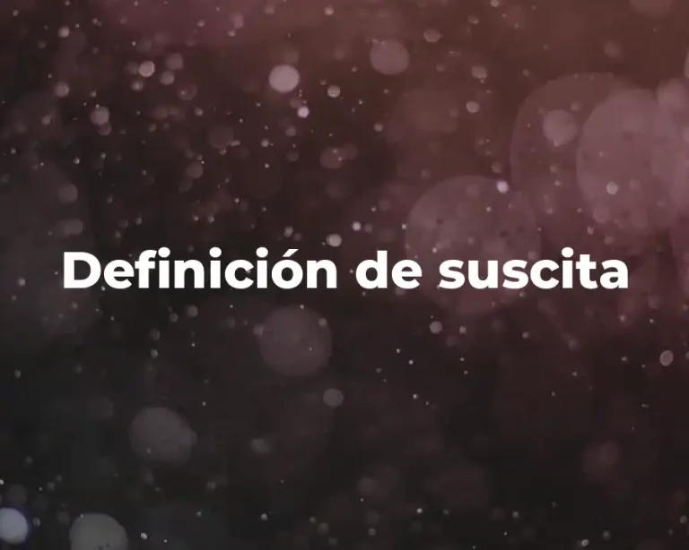 Definición de suscita