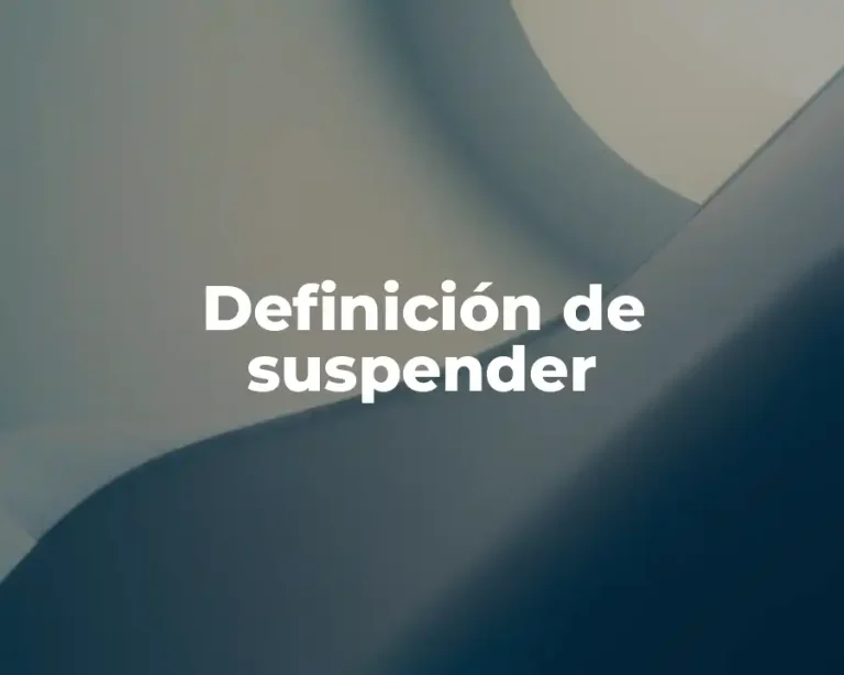 Definición de suspender