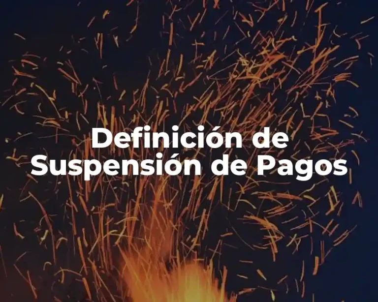 Definición de Suspensión de Pagos