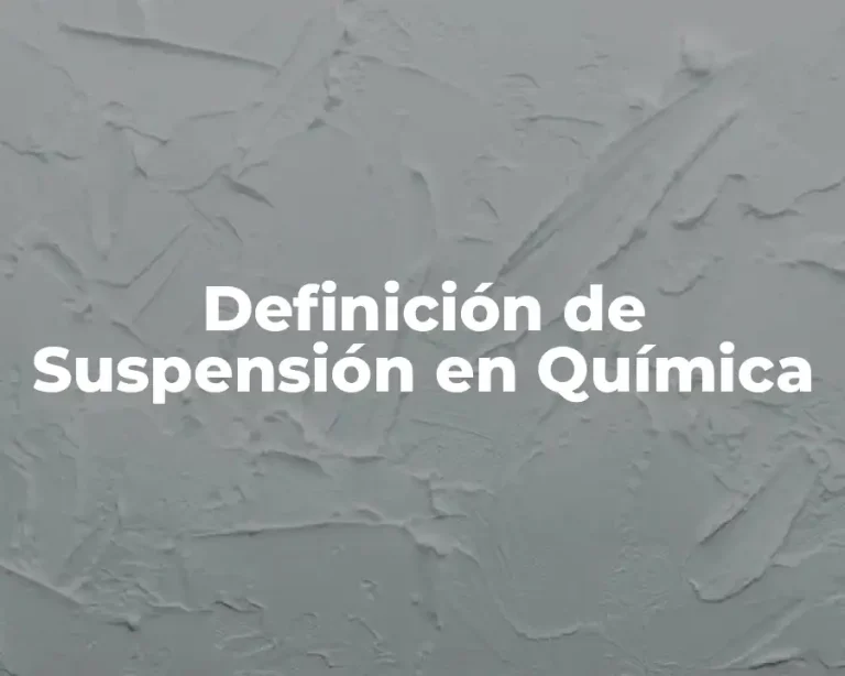 Definición de Suspensión en Química
