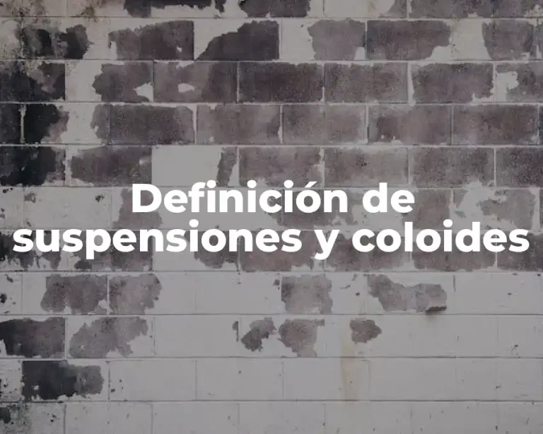 Definición de suspensiones y coloides