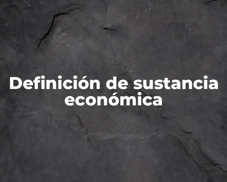 Definición de sustancia económica