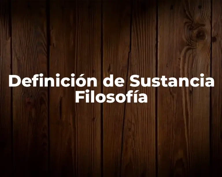 Definición de Sustancia Filosofía