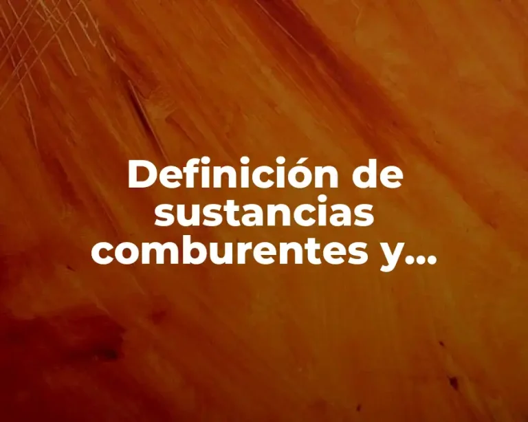 Definición de sustancias comburentes y peroxidos orgánicos