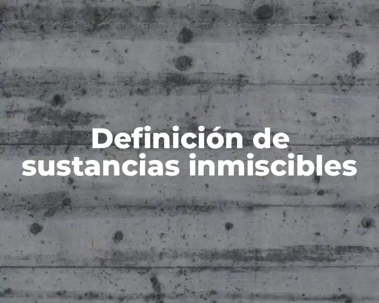 Definición de sustancias inmiscibles