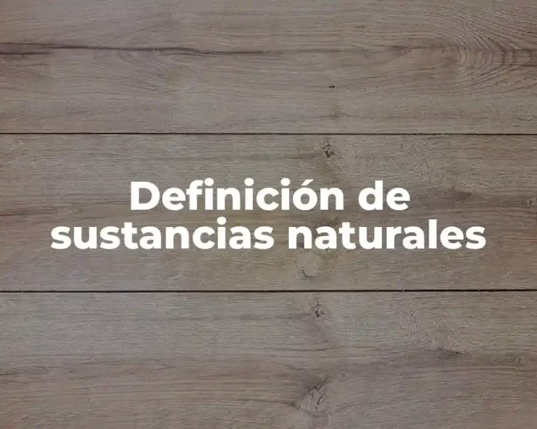 Definición de sustancias naturales