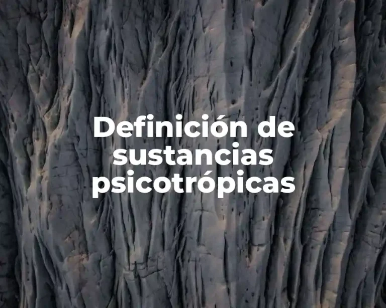 Definición de sustancias psicotrópicas