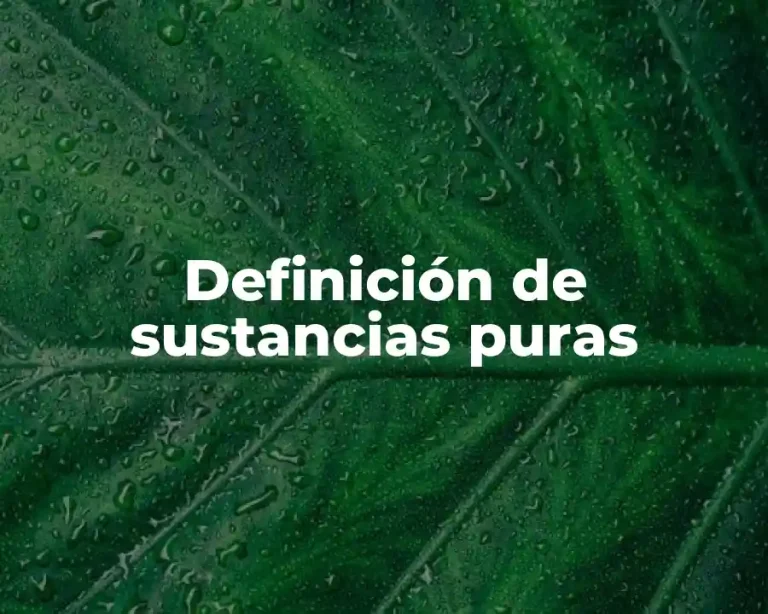 Definición de sustancias puras