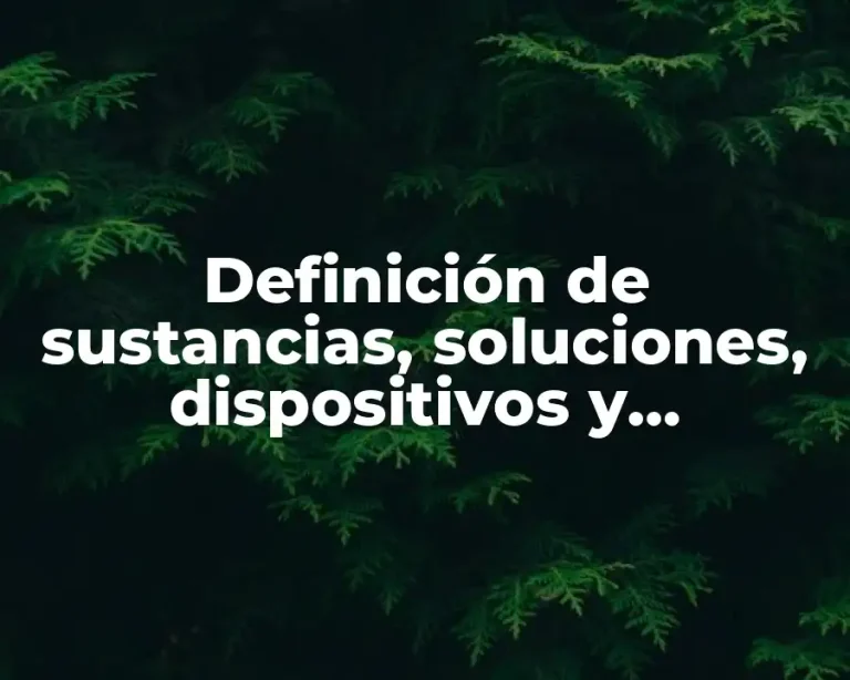 Definición de sustancias, soluciones, dispositivos y antisepticos en enfermería