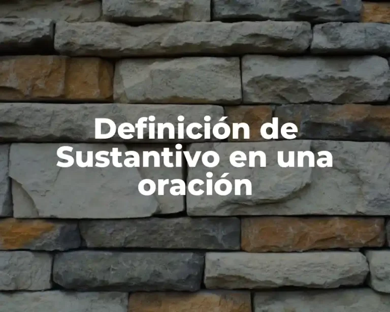 Definición de Sustantivo en una oración