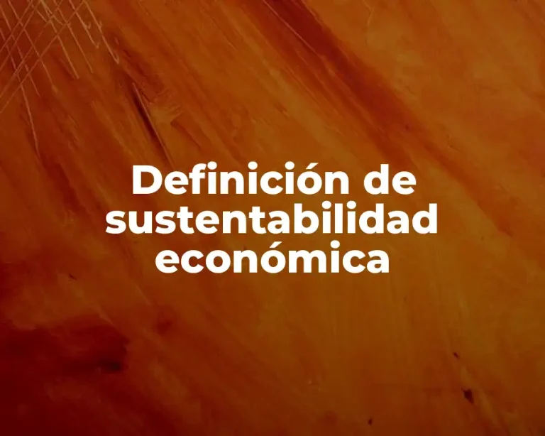 Definición de sustentabilidad económica