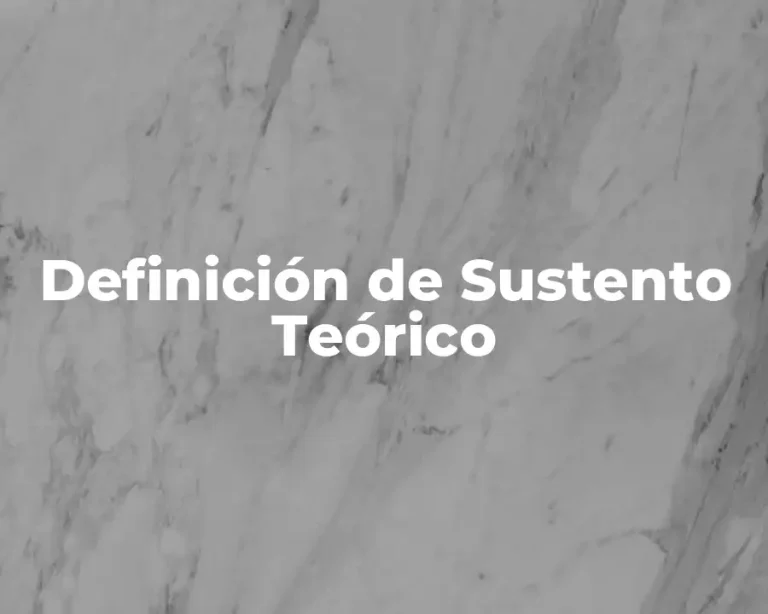 Definición de Sustento Teórico