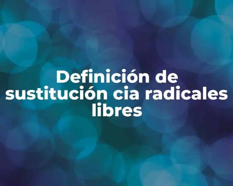 Definición de sustitución cia radicales libres