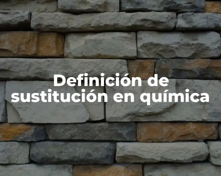 Definición de sustitución en química