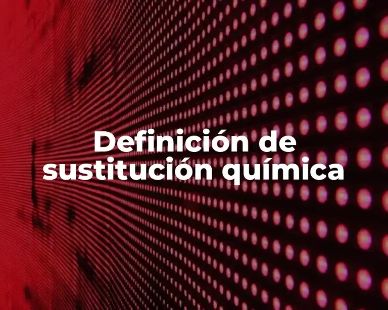 Definición de sustitución química