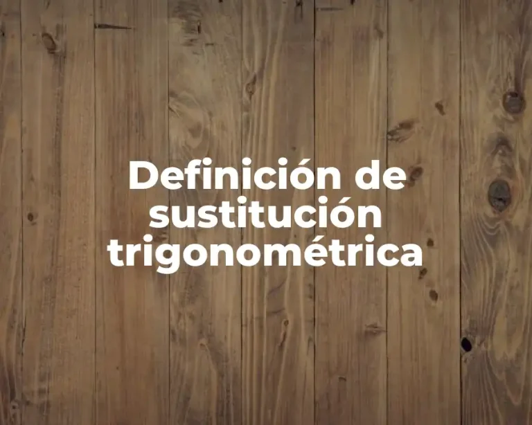 Definición de sustitución trigonométrica