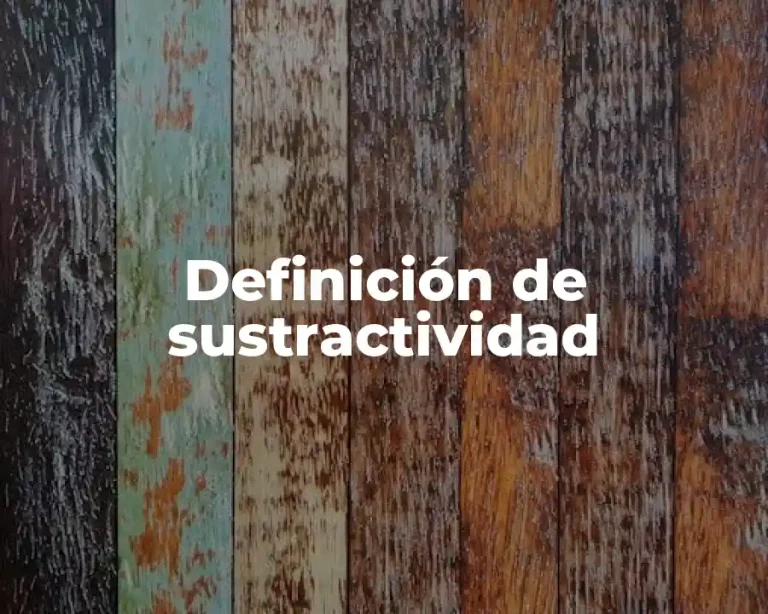 Definición de sustractividad