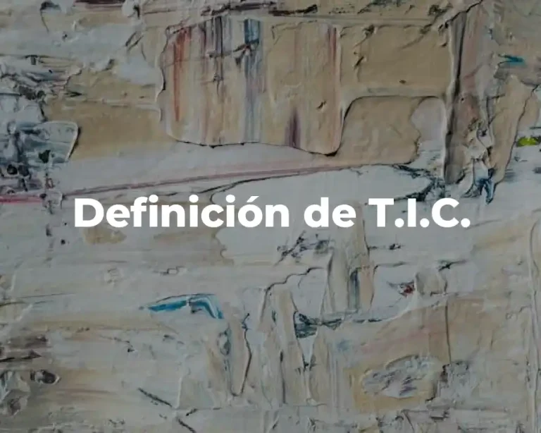 Definición de T.I.C.