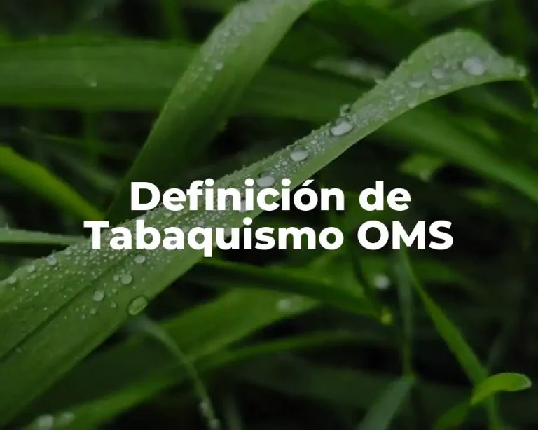 Definición de Tabaquismo OMS