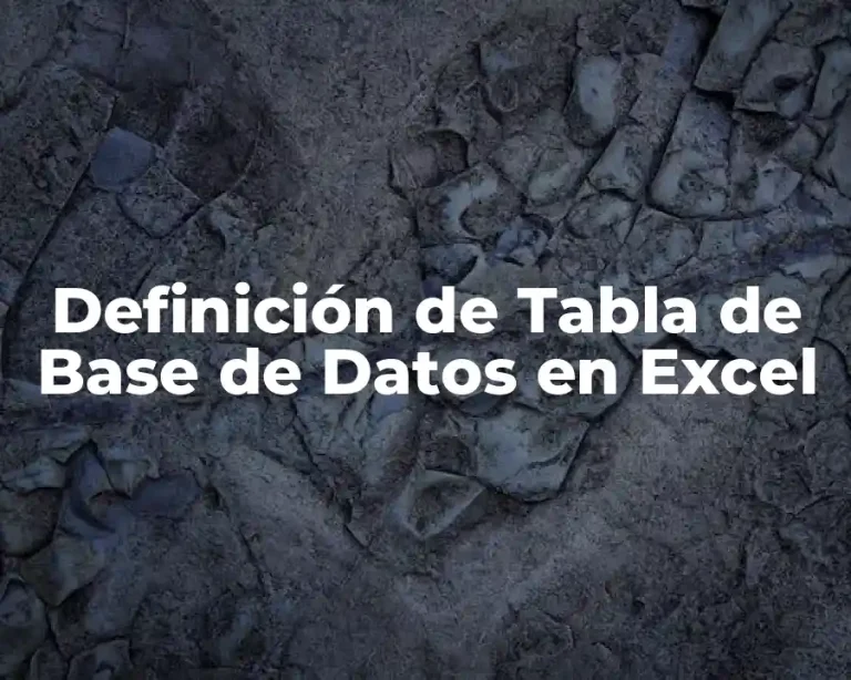 Definición de Tabla de Base de Datos en Excel
