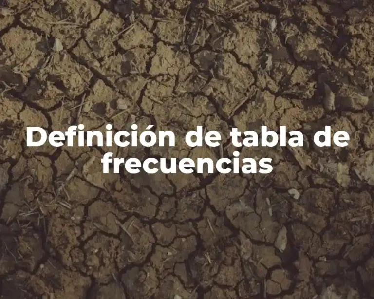 Definición de tabla de frecuencias