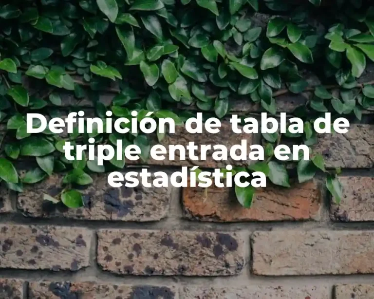 Definición de tabla de triple entrada en estadística