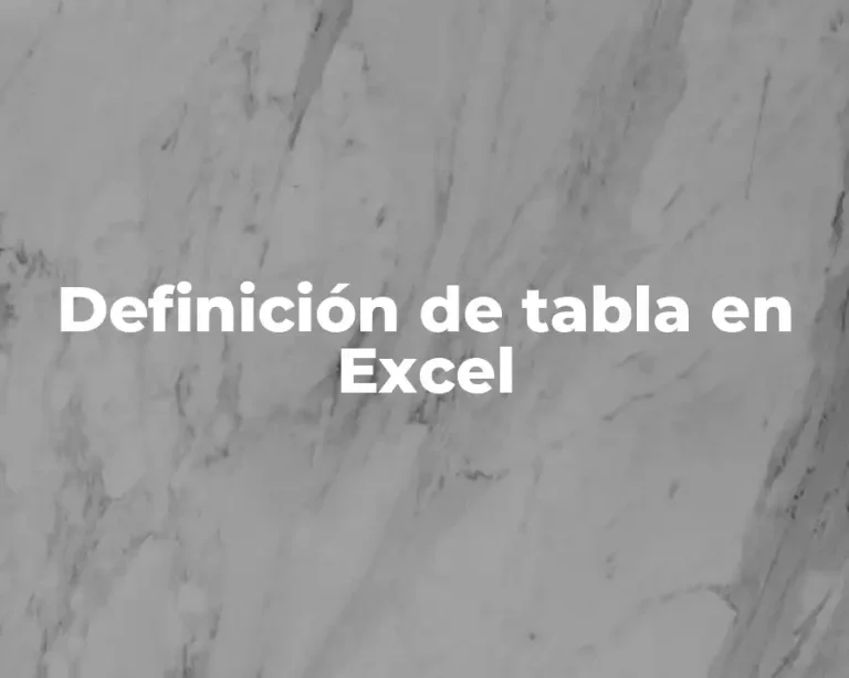 Definición de tabla en Excel