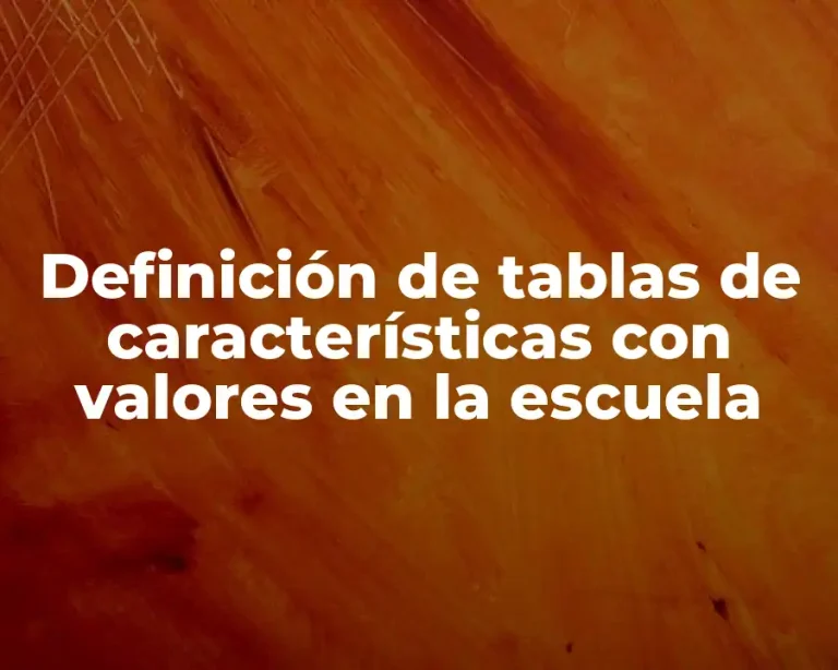 Definición de tablas de características con valores en la escuela