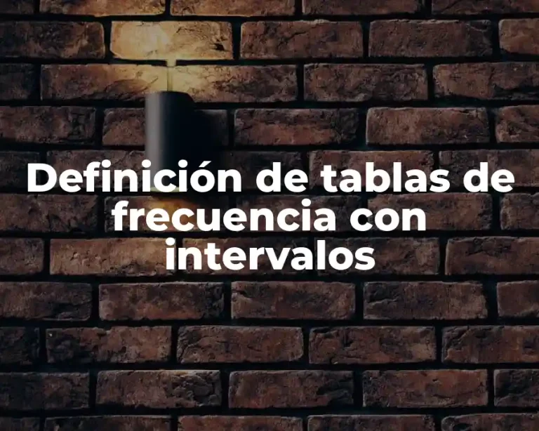 Definición de tablas de frecuencia con intervalos
