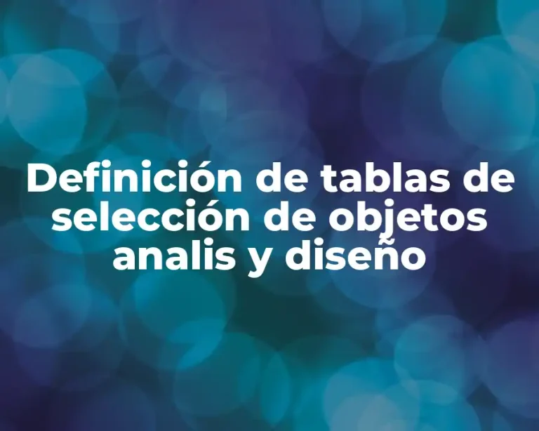 Definición de tablas de selección de objetos analis y diseño