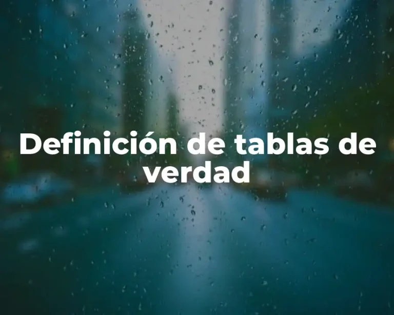 Definición de tablas de verdad