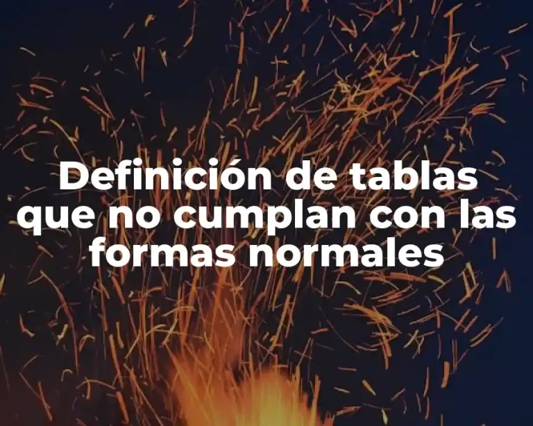 Definición de tablas que no cumplan con las formas normales