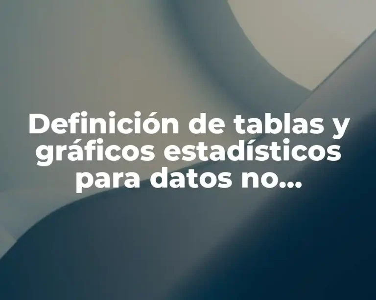 Definición de tablas y gráficos estadísticos para datos no agrupados