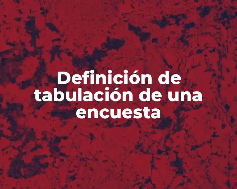 Definición de tabulación de una encuesta