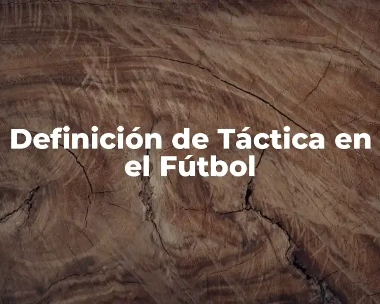 Definición de Táctica en el Fútbol