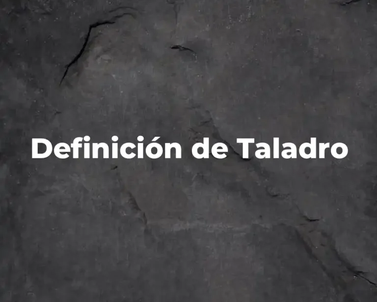 Definición de Taladro