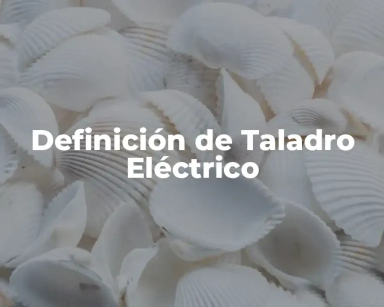 Definición de Taladro Eléctrico