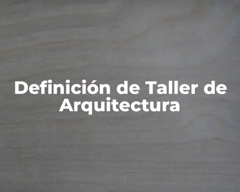 Definición de Taller de Arquitectura
