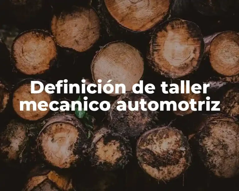 Definición de taller mecanico automotriz