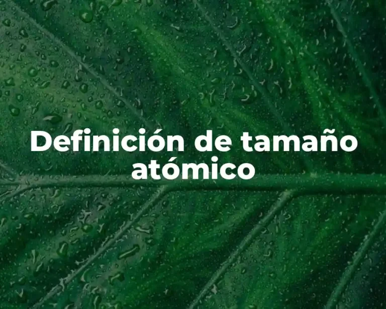 Definición de tamaño atómico