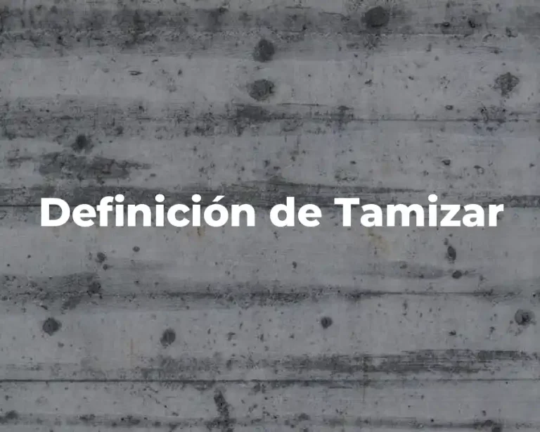 Definición de Tamizar