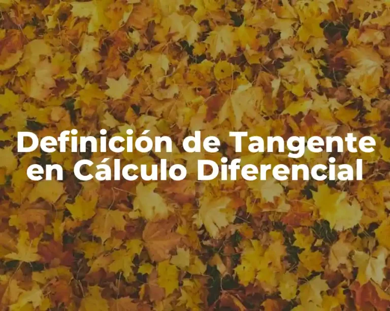 Definición de Tangente en Cálculo Diferencial