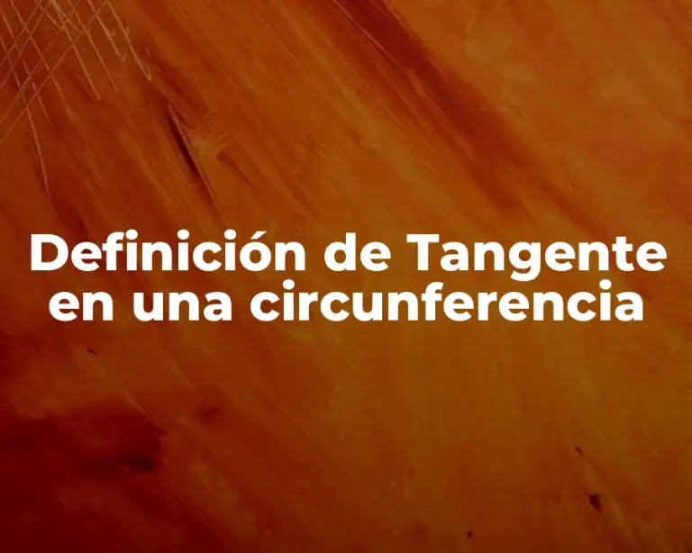 Definición de Tangente en una circunferencia