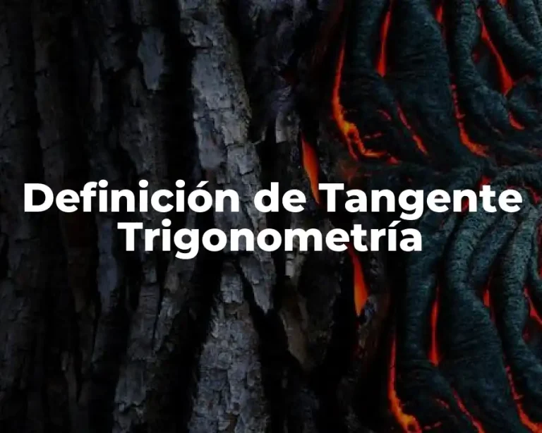Definición de Tangente Trigonometría