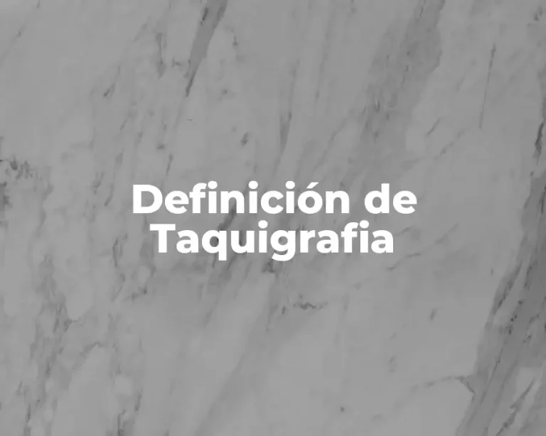 Definición de Taquigrafia