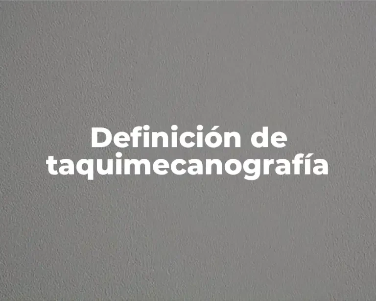 Definición de taquimecanografía