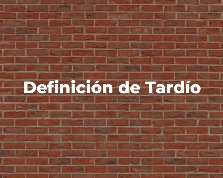 Definición de Tardío