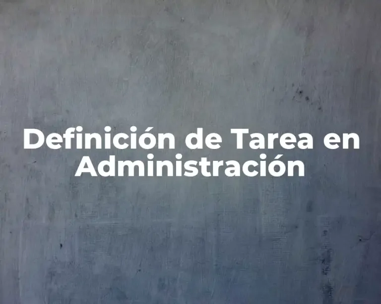 Definición de Tarea en Administración